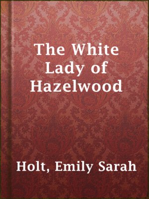 cover image of The White Lady of Hazelwood